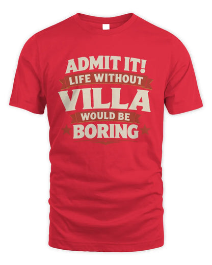 VILLA P4 KT003 Personalized Funny Quote Apparel “Life Without NAME Would Be Boring” - Unisex Standard T-Shirt - Red
