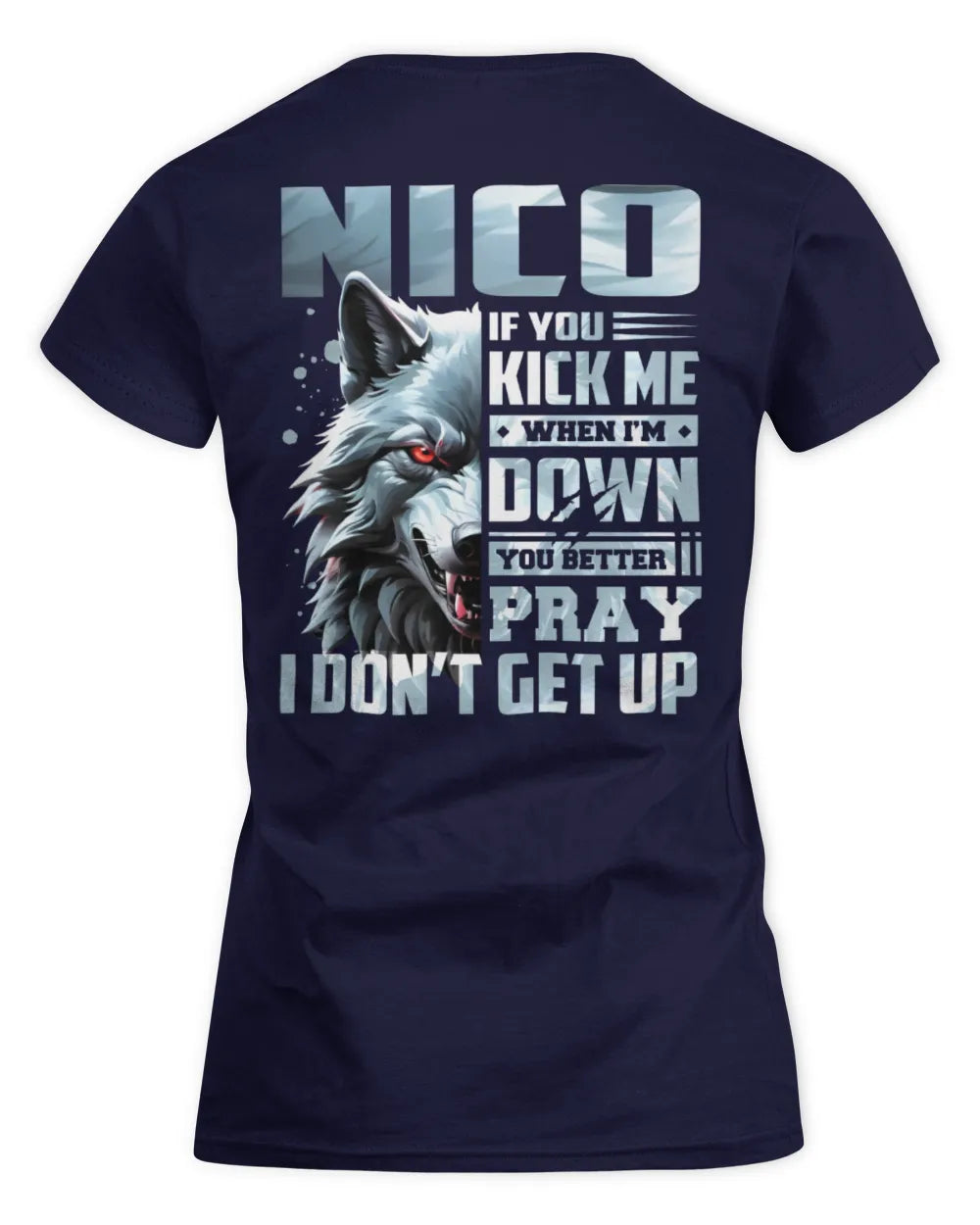 NICO AP62-K4-666 - Personalized Fierce Wolf Quote Apparel “If You Kick Me When I’m Down, You Better Pray I Don’t Get Up” - Women's Standard T-Shirt - Navy