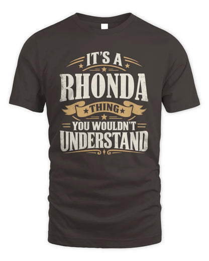 RHONDA P08 TH51 - Personalized “It’s a/an [NAME] Thing – You Wouldn’t Understand” Shirt - Unisex Standard T-Shirt - Dark Chocolate