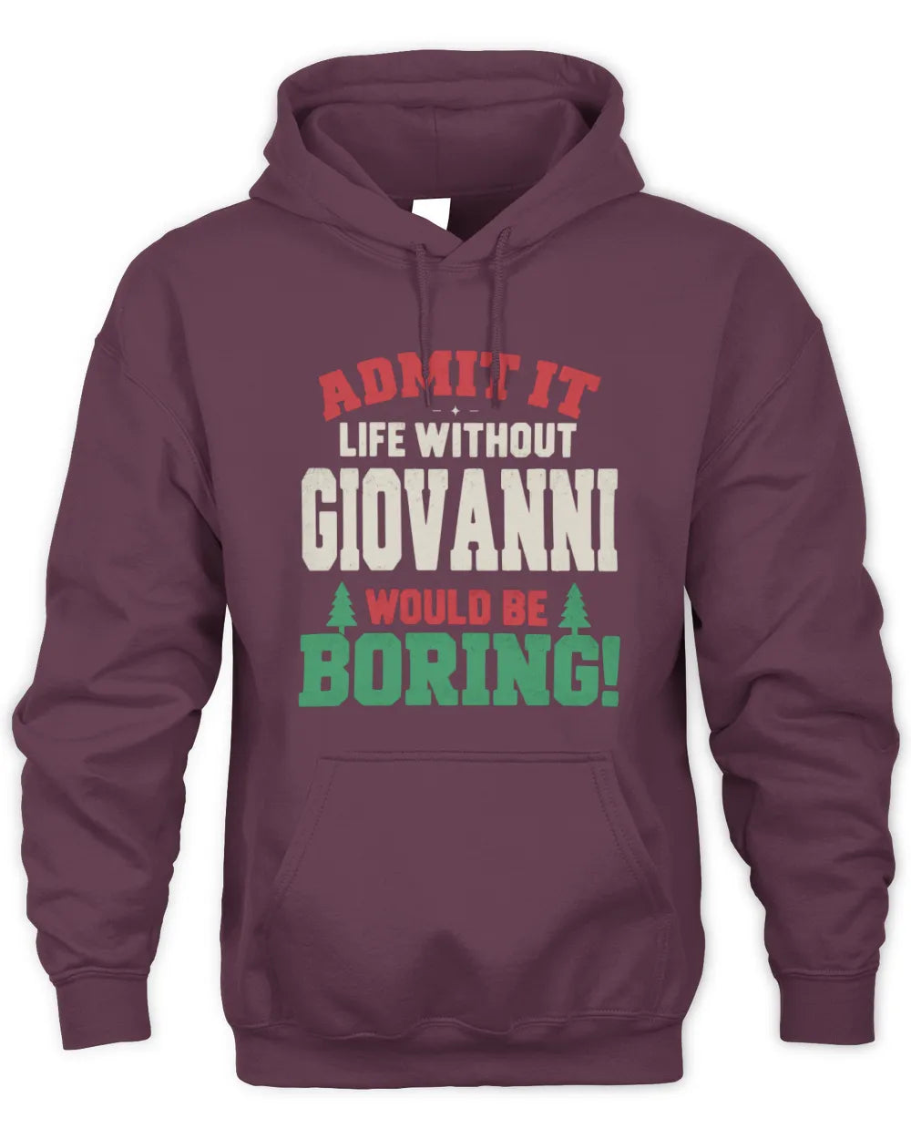 GIOVANNI P5 TH08 Christmas T-Shirt – “Life Without NAME Would Be Boring” - Unisex Hoodie - Maroon