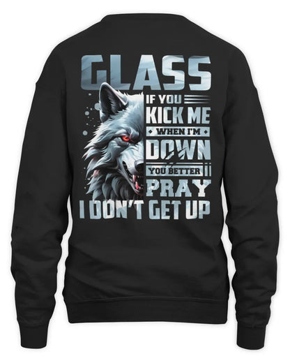 GLASS AP62-K4-666 - Personalized Fierce Wolf Quote Apparel “If You Kick Me When I’m Down, You Better Pray I Don’t Get Up” - Unisex Sweatshirt - Black