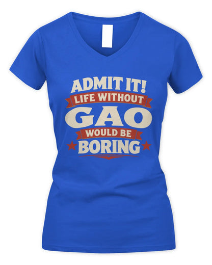 GAO P4 KT003 Personalized Funny Quote Apparel “Life Without NAME Would Be Boring” - Women's V-Neck T-Shirt - Royal