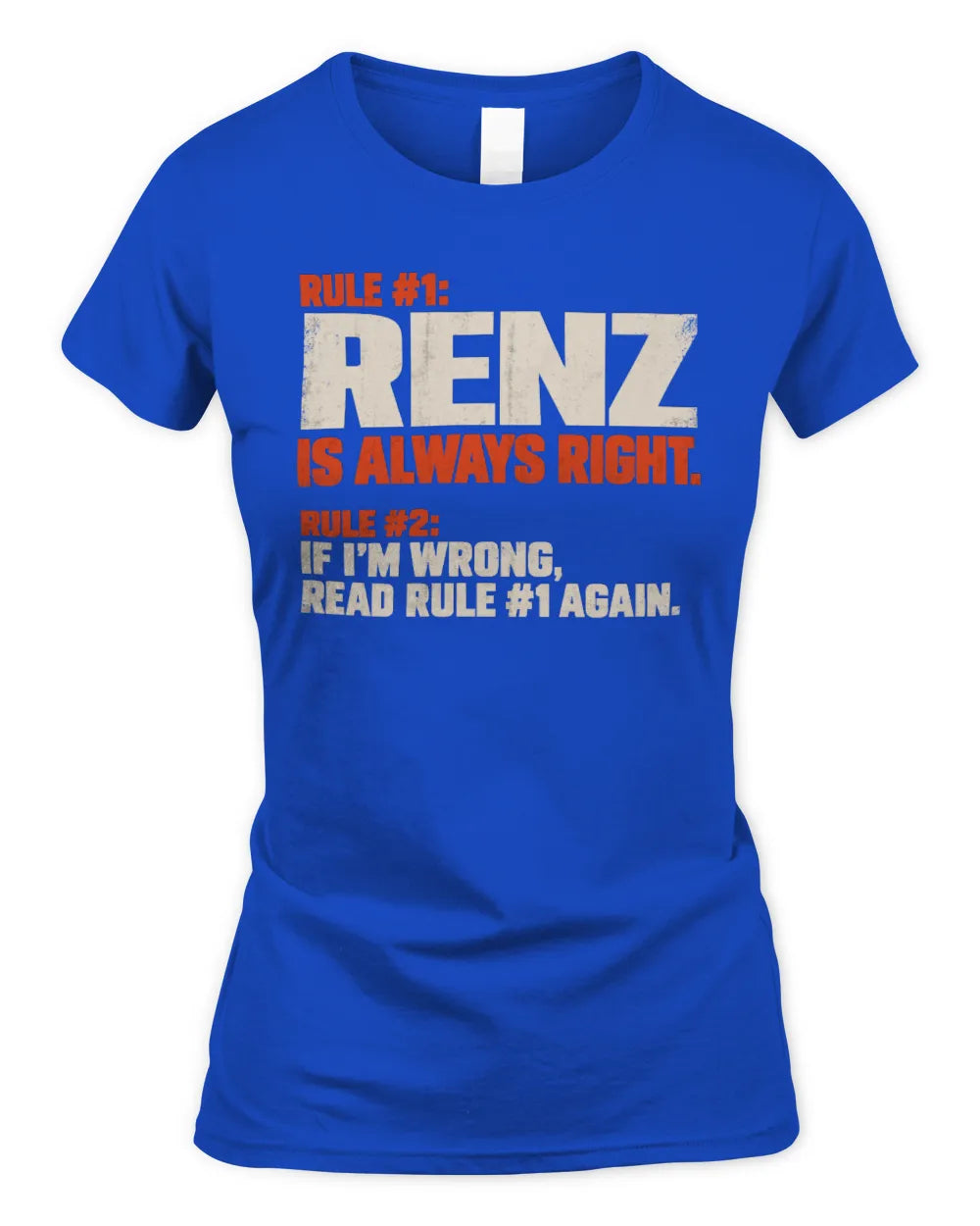 RENZ NP1-H006 
Always Right Personalized Name T-Shirt – Funny Custom Name Shirt - Women's Standard T-Shirt - Royal