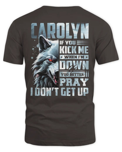 CAROLYN AP62-K4-666 - Personalized Fierce Wolf Quote Apparel “If You Kick Me When I’m Down, You Better Pray I Don’t Get Up” - Unisex Standard T-Shirt - Dark Chocolate