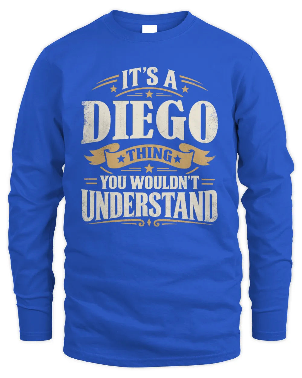 DIEGO P08 TH51 - Personalized “It’s a/an [NAME] Thing – You Wouldn’t Understand” Shirt - Men's Long Sleeved T-Shirt - Royal