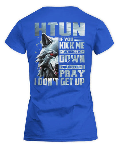 HTUN AP62-K4-666 - Personalized Fierce Wolf Quote Apparel “If You Kick Me When I’m Down, You Better Pray I Don’t Get Up” - Women's Standard T-Shirt - Royal