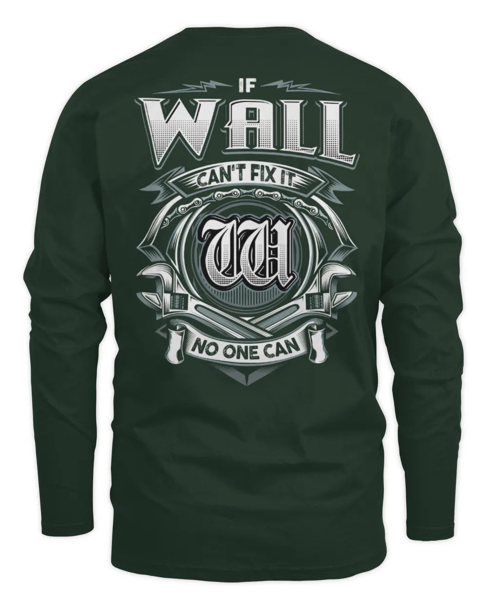 WALL AP81-K4-626 - Personalized Ahmed Quote Apparel “If Ahmed Can't Fix It, No One Can” - Men's Long Sleeved T-Shirt - Forest Green