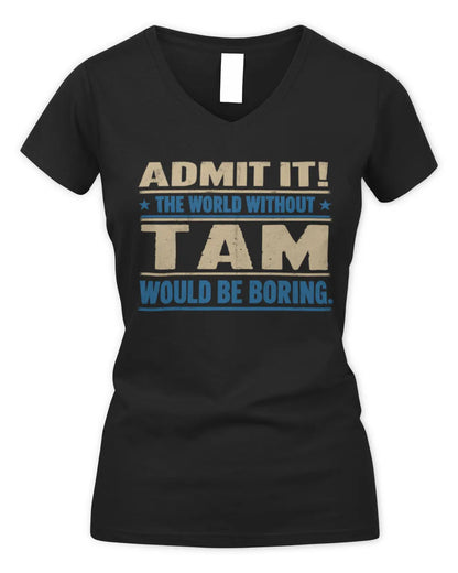 TAM TP68-K2-968 – Personalized Funny Quote Apparel “The World Without NAME Would Be Boring” - Women's V-Neck T-Shirt - Black