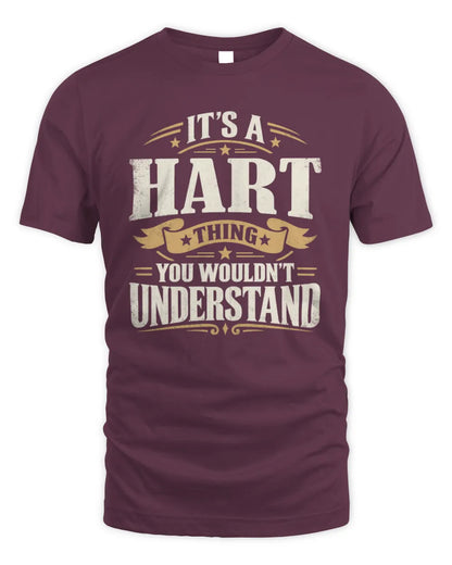 HART P08 TH51 - Personalized “It’s a/an [NAME] Thing – You Wouldn’t Understand” Shirt - Unisex Standard T-Shirt - Maroon