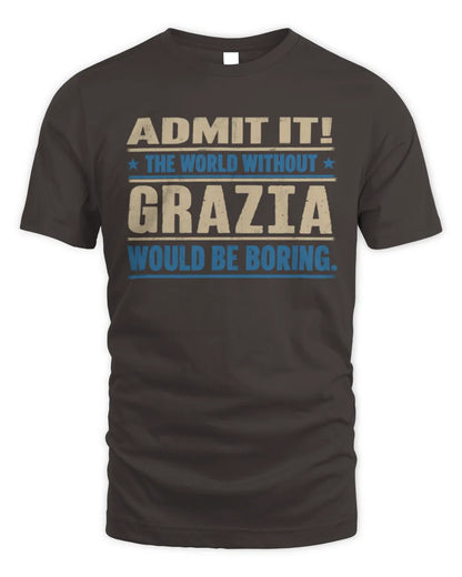 GRAZIA TP68-K2-968 – Personalized Funny Quote Apparel “The World Without NAME Would Be Boring” - Unisex Standard T-Shirt - Dark Chocolate