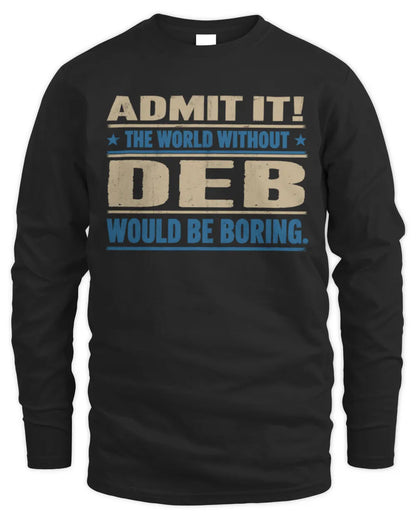 DEB TP68-K2-968 – Personalized Funny Quote Apparel “The World Without NAME Would Be Boring” - Men's Long Sleeved T-Shirt - Black
