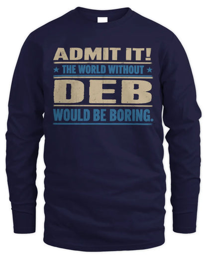 DEB TP68-K2-968 – Personalized Funny Quote Apparel “The World Without NAME Would Be Boring” - Men's Long Sleeved T-Shirt - Navy
