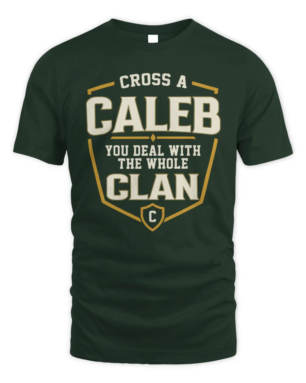 CALEB NT1-K008 Cross A/An NAME, You Deal With the Whole Clan | Personalized Vintage T-Shirt - Unisex Standard T-Shirt - Forest Green