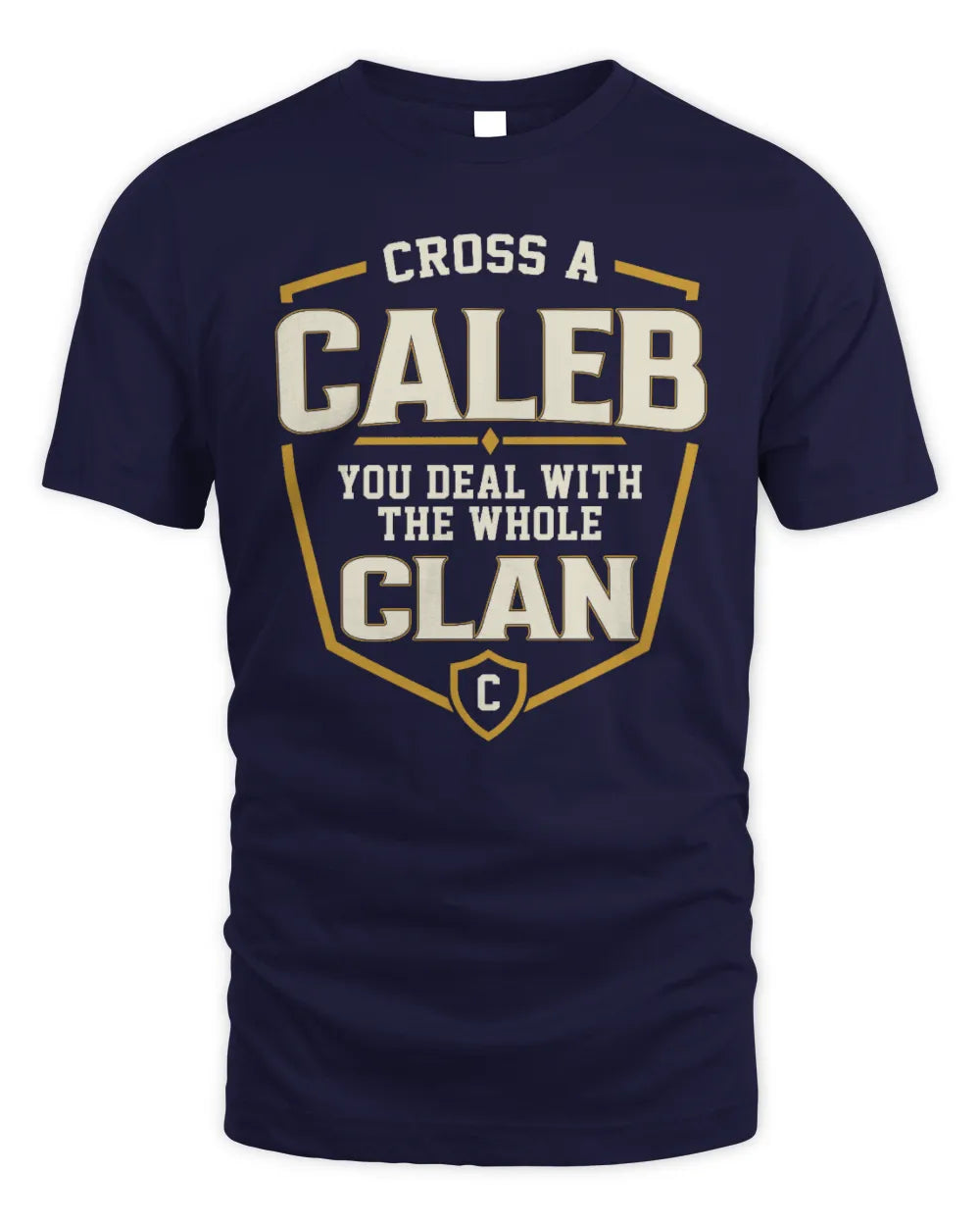 CALEB NT1-K008 Cross A/An NAME, You Deal With the Whole Clan | Personalized Vintage T-Shirt - Unisex Standard T-Shirt - Navy