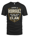 RODRIGUEZ NT1-K008 Cross A/An NAME, You Deal With the Whole Clan | Personalized Vintage T-Shirt