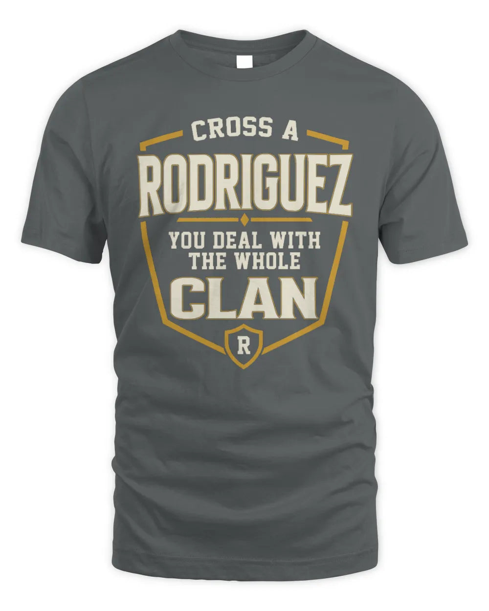 RODRIGUEZ NT1-K008 Cross A/An NAME, You Deal With the Whole Clan | Personalized Vintage T-Shirt - Unisex Standard T-Shirt - Charcoal