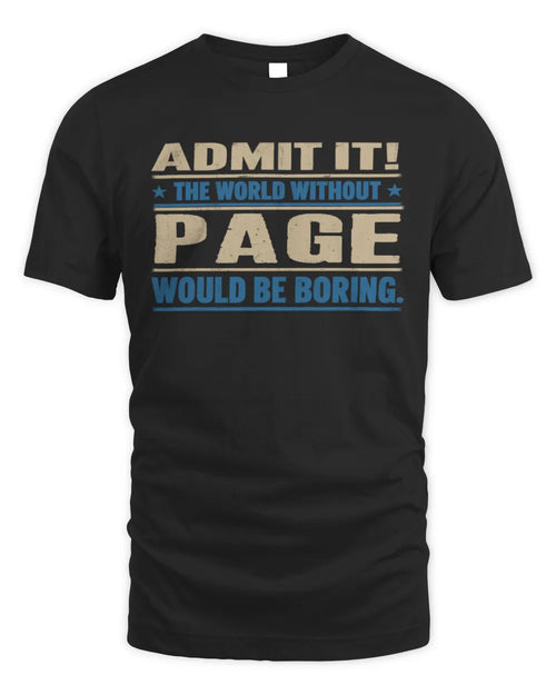 PAGE TP68-K2-968 – Personalized Funny Quote Apparel “The World Without NAME Would Be Boring” - Unisex Standard T-Shirt - Black