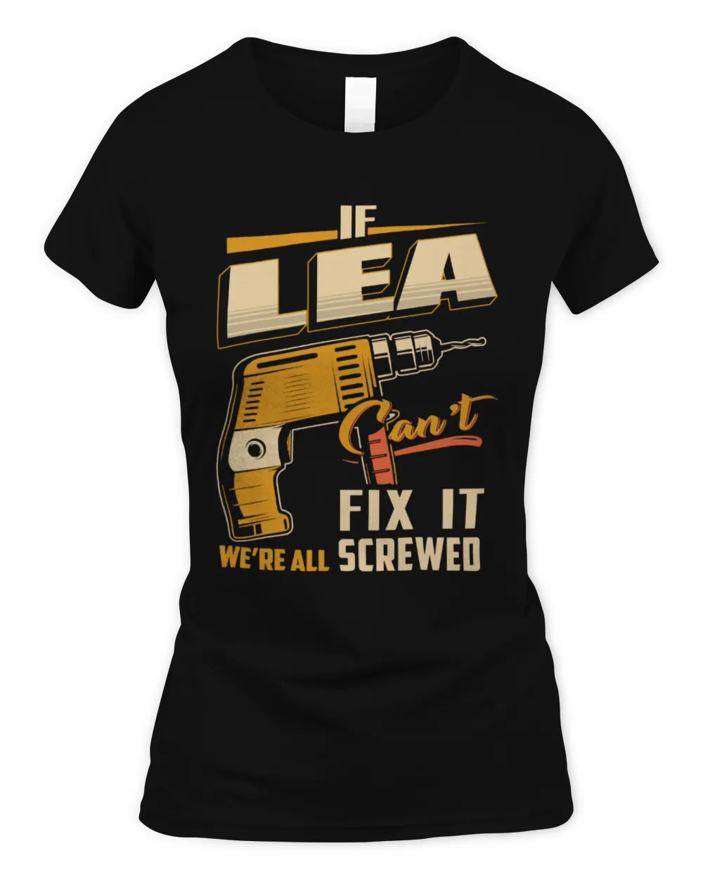 LEA TP22-K4-228 - Personalized Handyman T-Shirt “If AARON Can’t Fix It, We’re All Screwed” - Women's Standard T-Shirt - Black