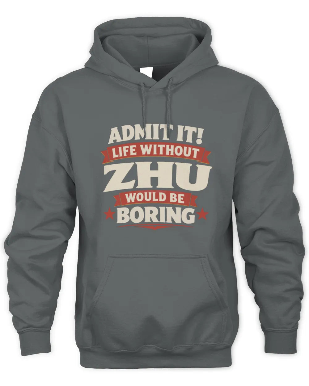 ZHU P4 KT003 Personalized Funny Quote Apparel “Life Without NAME Would Be Boring” - Unisex Hoodie - Charcoal