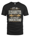ELISABETTA P08 TH51 - Personalized “It’s a/an [NAME] Thing – You Wouldn’t Understand” Shirt