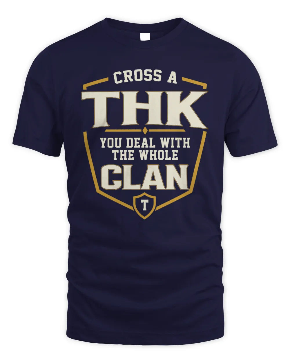 THK NT1-K008 Cross A/An NAME, You Deal With the Whole Clan | Personalized Vintage T-Shirt - Unisex Standard T-Shirt - Navy