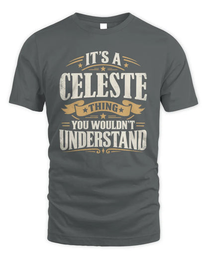 CELESTE P08 TH51 - Personalized “It’s a/an [NAME] Thing – You Wouldn’t Understand” Shirt - Unisex Standard T-Shirt - Charcoal