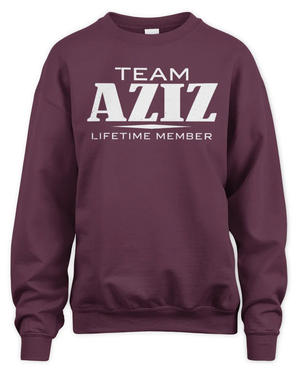 AZIZ BL62-K4-128 - Personalized “Team NAME Lifetime Member” - Unisex Sweatshirt - Maroon