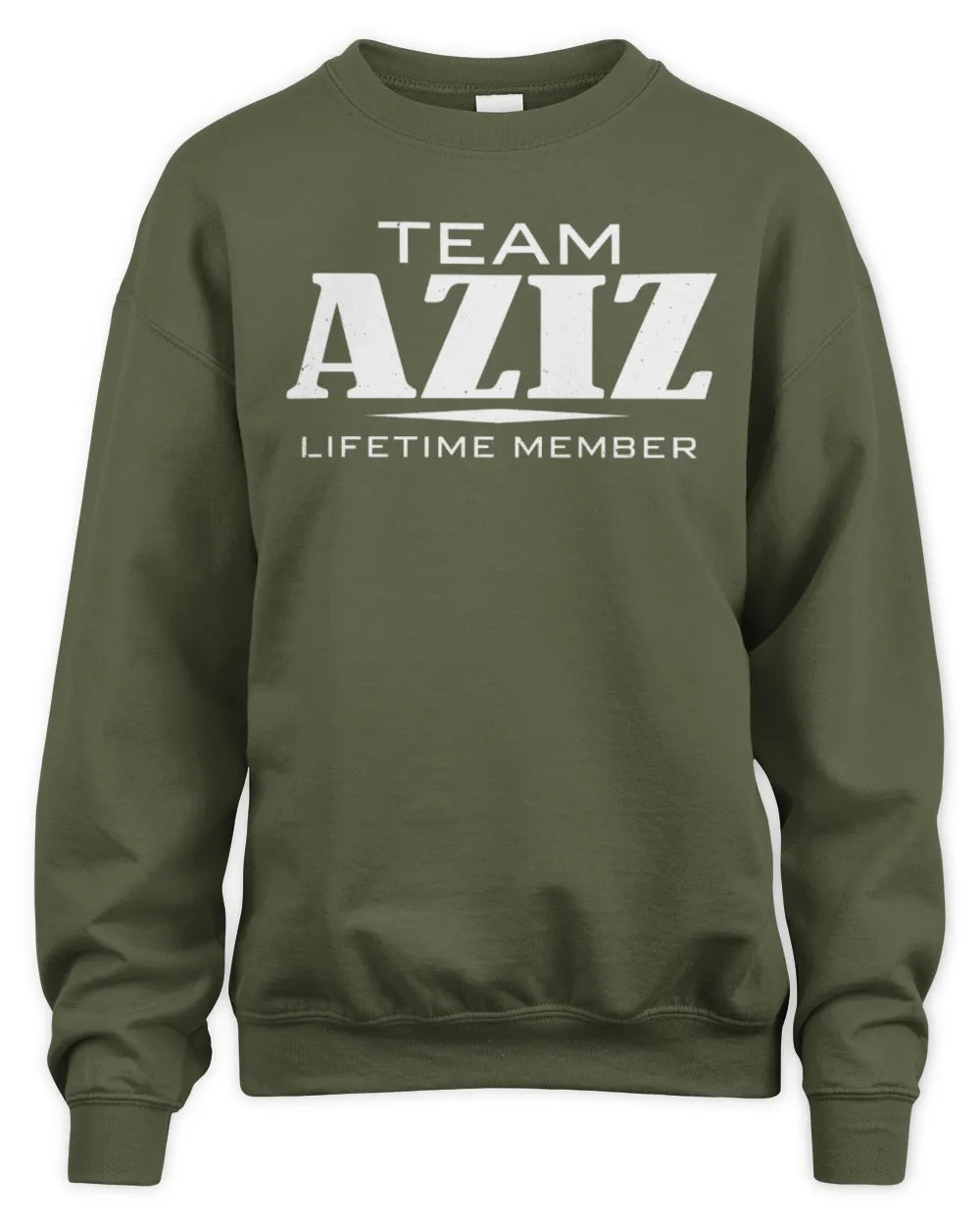 AZIZ BL62-K4-128 - Personalized “Team NAME Lifetime Member” - Unisex Sweatshirt - Military Green