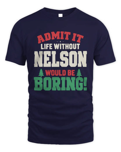 NELSON P5 TH08 Christmas T-Shirt – “Life Without NAME Would Be Boring” - Unisex Standard T-Shirt - Navy