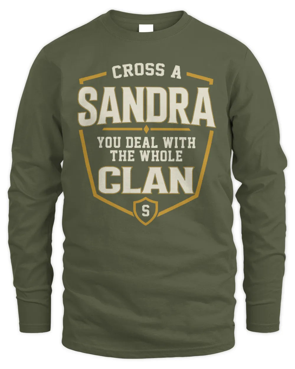 SANDRA NT1-K008 Cross A/An NAME, You Deal With the Whole Clan | Personalized Vintage T-Shirt - Men's Long Sleeved T-Shirt - Military Green