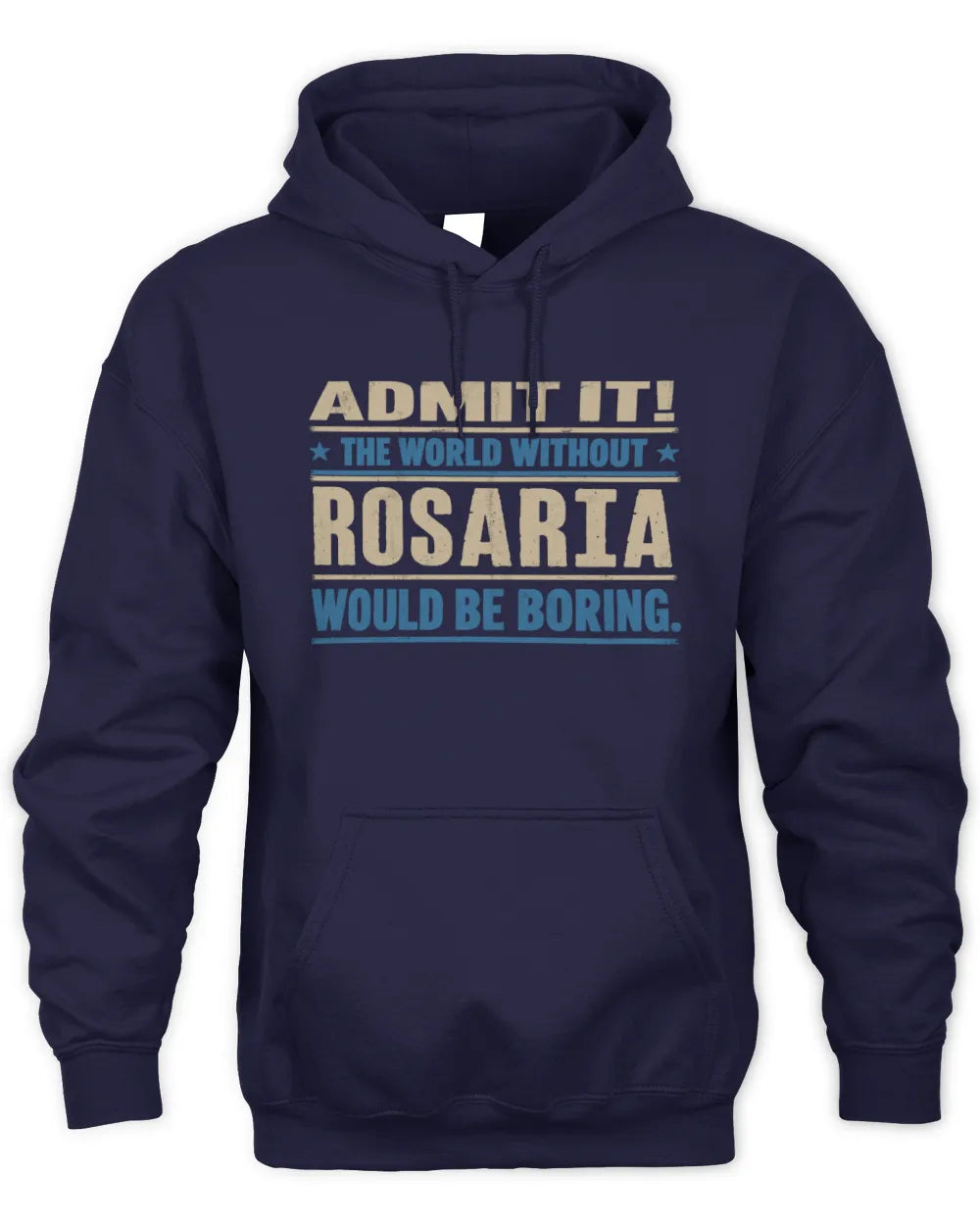 ROSARIA TP68-K2-968 – Personalized Funny Quote Apparel “The World Without NAME Would Be Boring” - Unisex Hoodie - Navy