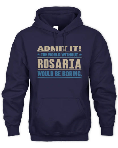 ROSARIA TP68-K2-968 – Personalized Funny Quote Apparel “The World Without NAME Would Be Boring” - Unisex Hoodie - Navy