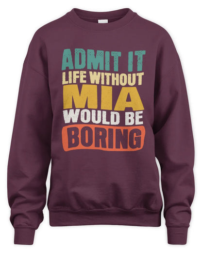 MIA TP86-K3-229 Personalized Funny Quote Apparel “Life Without NAME Would Be Boring” - Unisex Sweatshirt - Maroon