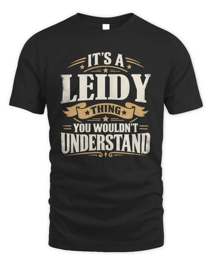 LEIDY P08 TH51 - Personalized “It’s a/an [NAME] Thing – You Wouldn’t Understand” Shirt - Unisex Standard T-Shirt - Black