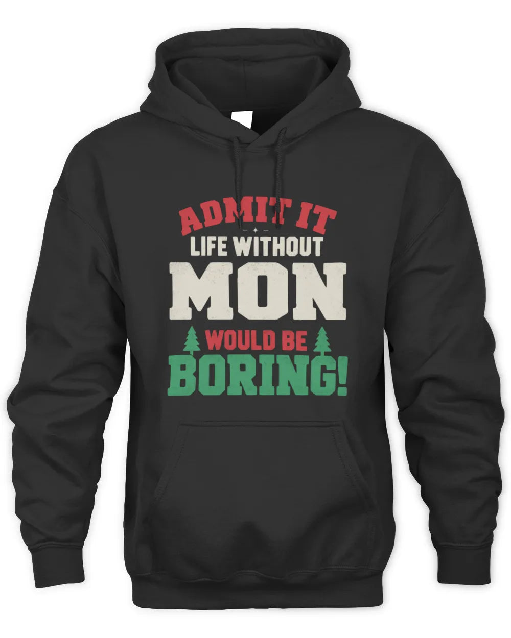 MON P5 TH08 Christmas T-Shirt – “Life Without NAME Would Be Boring” - Unisex Hoodie - Black