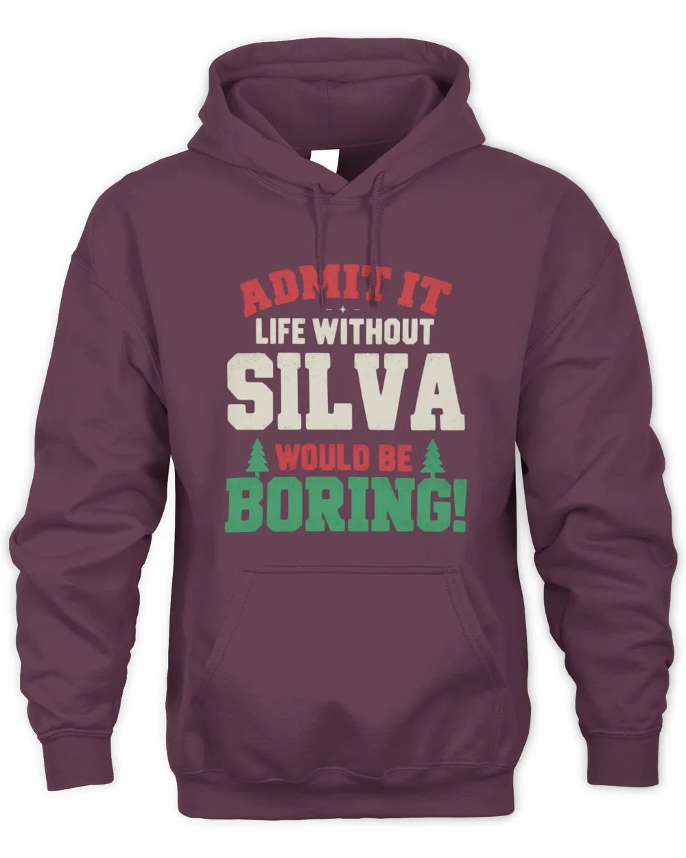SILVA P5 TH08 Christmas T-Shirt – “Life Without NAME Would Be Boring” - Unisex Hoodie - Maroon