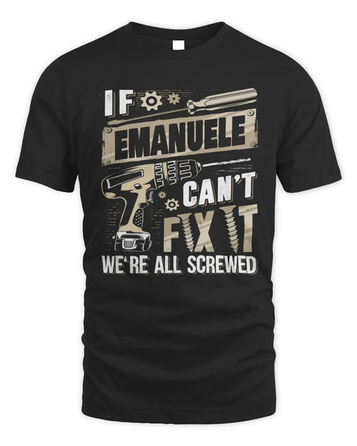 EMANUELE TX03 P02 - Personalized Handyman Mechanic Shirt “If NAME Can’t Fix It, We’re All Screwed”