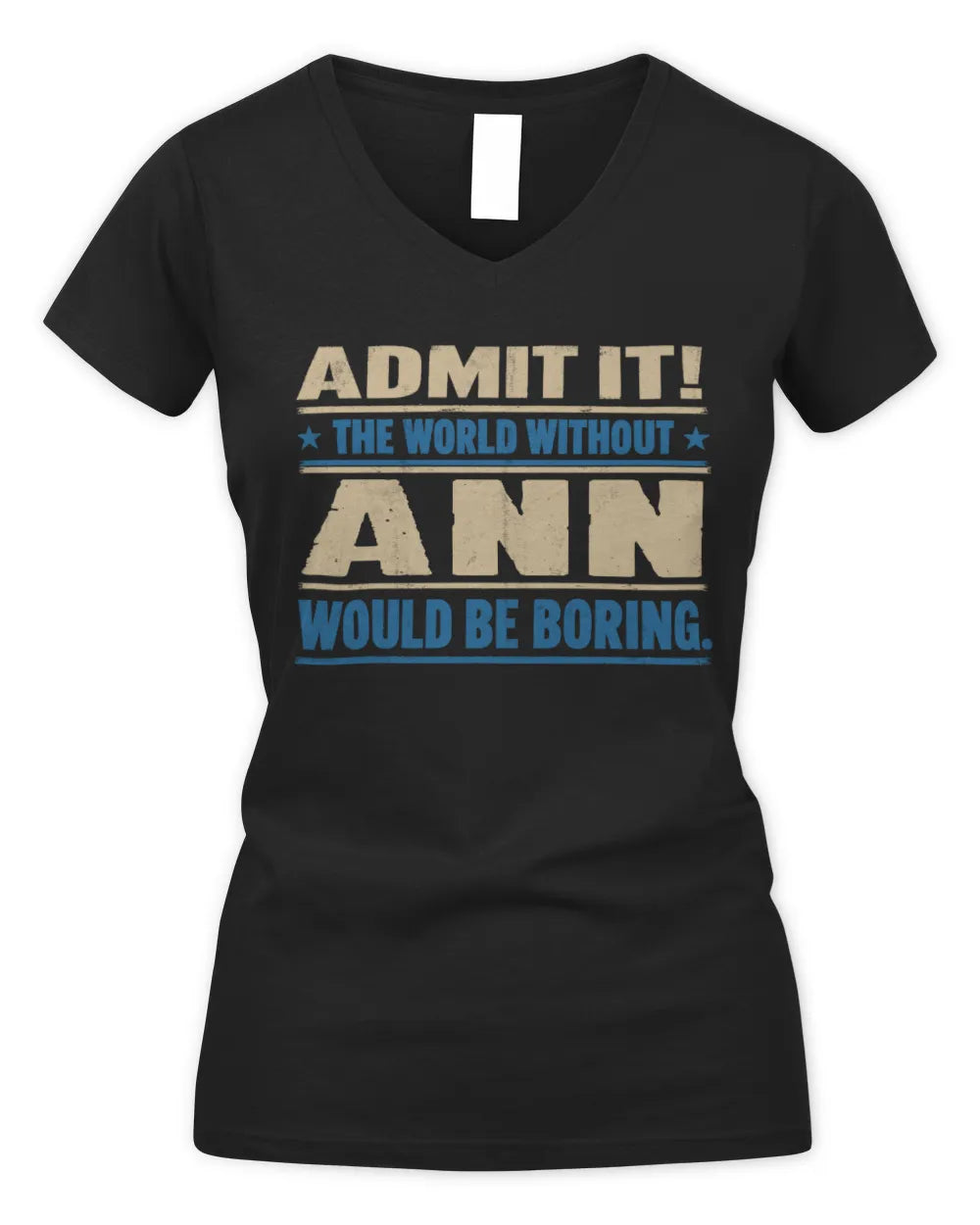 ANN TP68-K2-968 – Personalized Funny Quote Apparel “The World Without NAME Would Be Boring” - Women's V-Neck T-Shirt - Black