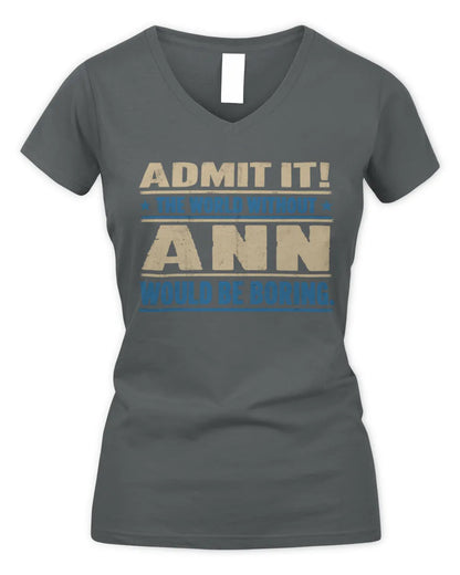 ANN TP68-K2-968 – Personalized Funny Quote Apparel “The World Without NAME Would Be Boring” - Women's V-Neck T-Shirt - Charcoal