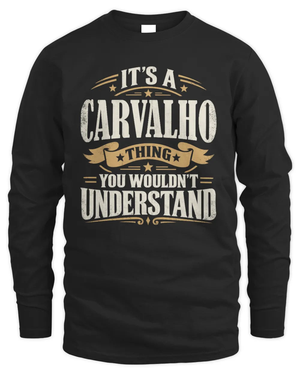 CARVALHO P08 TH51 - Personalized “It’s a/an [NAME] Thing – You Wouldn’t Understand” Shirt - Men's Long Sleeved T-Shirt - Black