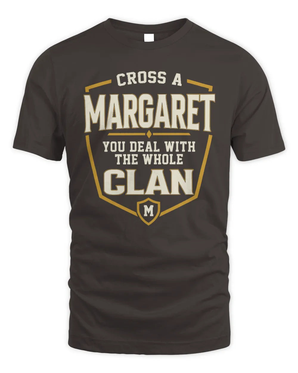 MARGARET NT1-K008 Cross A/An NAME, You Deal With the Whole Clan | Personalized Vintage T-Shirt - Unisex Standard T-Shirt - Dark Chocolate