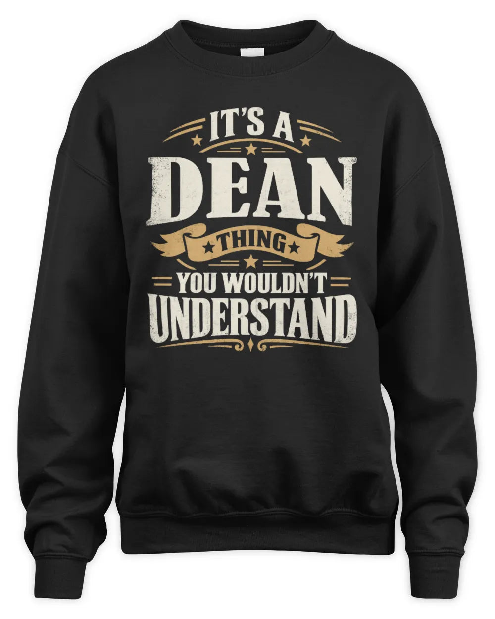 DEAN P08 TH51 - Personalized “It’s a/an [NAME] Thing – You Wouldn’t Understand” Shirt - Unisex Sweatshirt - Black