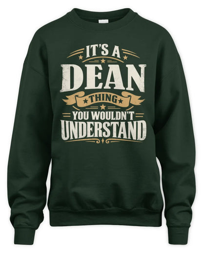 DEAN P08 TH51 - Personalized “It’s a/an [NAME] Thing – You Wouldn’t Understand” Shirt - Unisex Sweatshirt - Forest Green