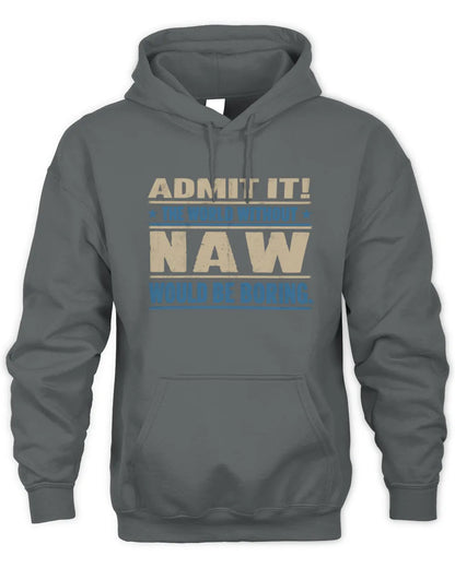 NAW TP68-K2-968 – Personalized Funny Quote Apparel “The World Without NAME Would Be Boring” - Unisex Hoodie - Charcoal