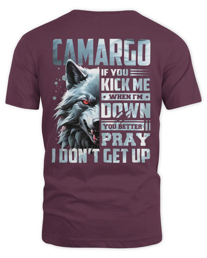 CAMARGO AP62-K4-666 - Personalized Fierce Wolf Quote Apparel “If You Kick Me When I’m Down, You Better Pray I Don’t Get Up” - Unisex Standard T-Shirt - Maroon