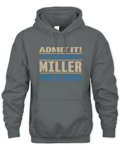 MILLER TP68-K2-968 – Personalized Funny Quote Apparel “The World Without NAME Would Be Boring” - Unisex Hoodie - Charcoal