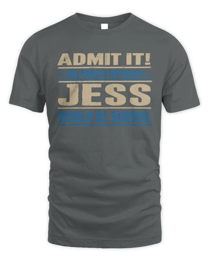 JESS TP68-K2-968 – Personalized Funny Quote Apparel “The World Without NAME Would Be Boring” - Unisex Standard T-Shirt - Charcoal