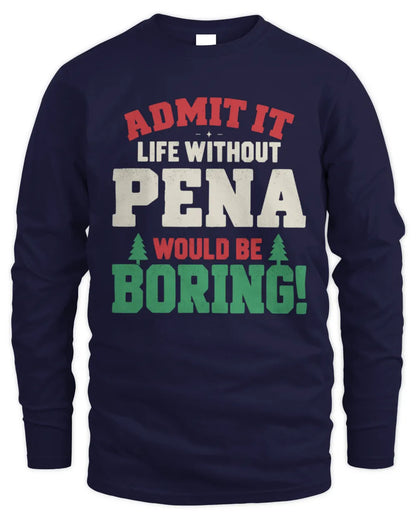 PENA P5 TH08 Christmas T-Shirt – “Life Without NAME Would Be Boring” - Men's Long Sleeved T-Shirt - Navy