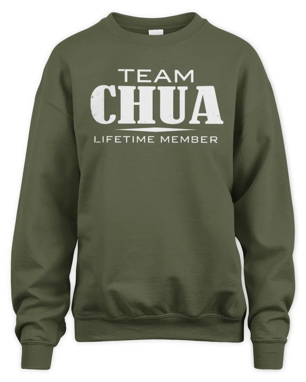 CHUA BL62-K4-128 - Personalized “Team NAME Lifetime Member” - Unisex Sweatshirt - Military Green
