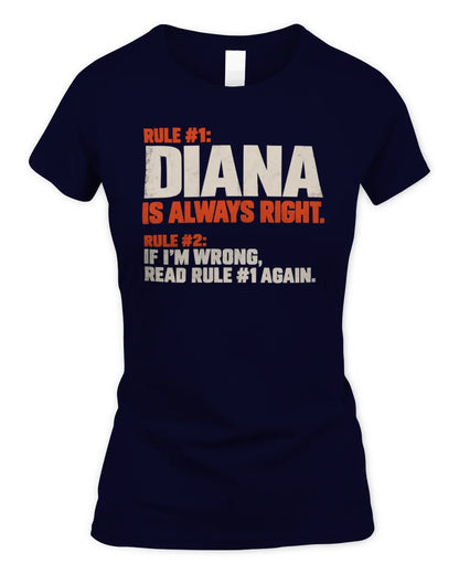 DIANA NP1-H006 - Always Right Personalized Name T-Shirt – Funny Custom Name Shirt - Women's Standard T-Shirt - Navy